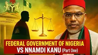 FEDERAL GOVERNMENT OF NIGERIA VS NNAMDI KANU 