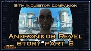 SWTOR Andronikos Revel Story part 8: Fun (version 2)