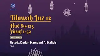Tilawah Al Qur'an Juz 12 (Hud 89-123, Yusuf 1-52)