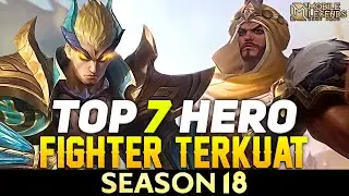 7 HERO FIGHTER TERKUAT SEASON 18 | Mobile Legends Indonesia