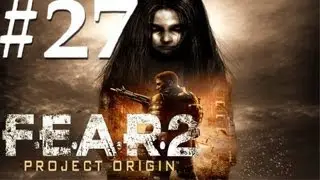 F.E.A.R. 2: Project Origin - Part 27: Interval 6 - Deterioration - Keegan 3/3