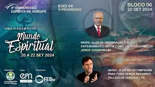 Bloco 6: Eixo 4 O Progresso | 9º Congresso Espírita de Sergipe