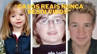 Madeleine McCann, Andrew Gosden e Lars Mittank: Tr&ecirc;s Desaparecimentos na Europa Nunca Resolvidos.