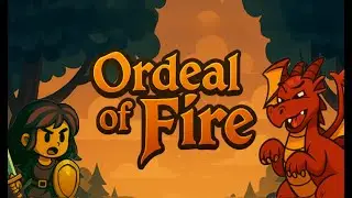 Ordeal of Fire (Испытание огнем) - прохождение