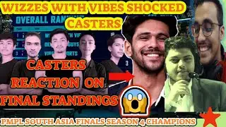 ALL CASTERS SHOCKING REACTION ON PMPL SOUTH ASIA S4 FINALS STANDINGS😱|WIZZES WITH VIBES 😨