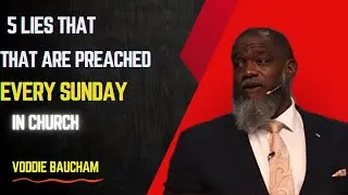 5 Lies Churches Preach That Are Leading People Astray  voddie speech