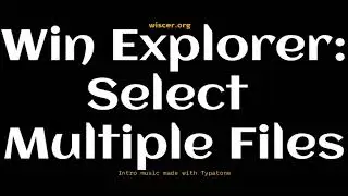 Windows Explorer: Select Multiple Files with Keyboard