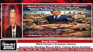 WUCN-Epi#588-Mark Carney&rsquo;s Economic Genius, Ignoring The Bleeding Wound While Talking Nation-Buildin