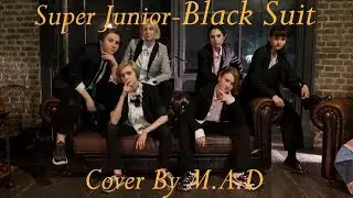 SUPER JUNIOR [ BLACK SUIT ] cover by M.A.D