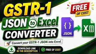 Convert GSTR-1 JSON to Excel in 1 Click | Free GST Tool 2025 | No Errors!