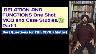 RELATION AND FUNCTIONS One Shot MCQ and Case Studies Best Questions for 11th CBSE (Maths).