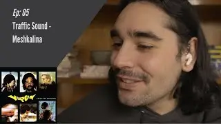 #05 - Chileno Reacciona a la canci&oacute;n Meshkalina de Traffic Sound