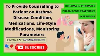 Practical : To Provide Counselling to Patient on Asthma Disease