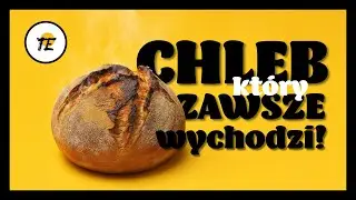 Chleb który zawsze wychodzi!