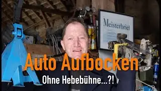 Auto Aufbocken - Ohne Hebeb&uuml;hne...?! Erkl&auml;rt vom Kfz Meister