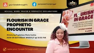 Flourish in Grace | Breakthrough Encounter Prayers (17/09/22)