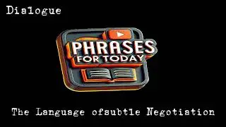 (Language Ofsubtle) The Language ofsubtle Negotiation - English Listening | Communication Strategy