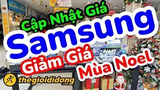 Cập nhật giá SAMSUNG Giảm Giá Mùa Noel | Thế Giới Di Động | Quyen GBox Review