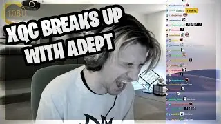 xQc breaks up with Adept