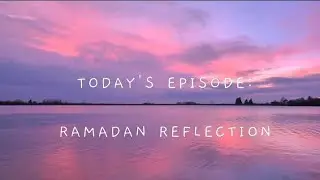 Ramadan reflection ✨