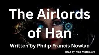 The Airlords of Han By Philip Francis Nowlan