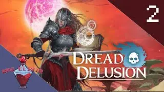 RPG Elixir Plays | Dread Delusion - Part 2