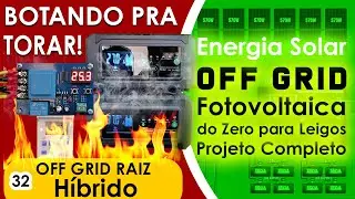 Projeto Off Grid do Zero Parte 32 | Sistema H&iacute;brido Raiz em Funcionamento
