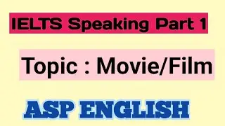 IELTS SPEAKING PART 1: Movies/Films