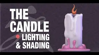 CANDLE IN THE WIND - LIGHTING AND SHADING IN ZBRUSH 2019