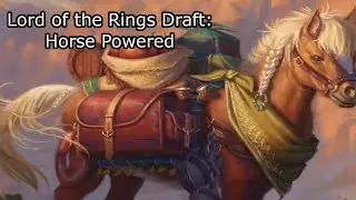 Lord of the Rings Draft: Horse Powered