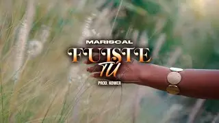 MARISCAL -  FUISTE T&Uacute; (VIDEOCLIP OFICIAL) PROD. KOWER