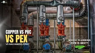 Copper vs PVC vs PEX vs Galvanized Pipes: Which Plumbing Pipe Is Best?