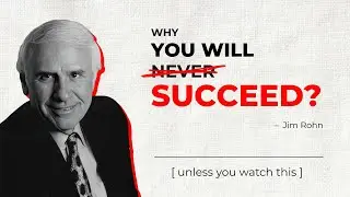 Why you will never succeed? | Jim Rohn