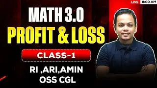 PROFIT & LOSS | Day 1| Math 3.0 Series 🔥 | Complete Concept + Tricks | OSSC CGL | RI | AMIN | ICDS