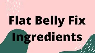 Flat Belly Fix Ingredients