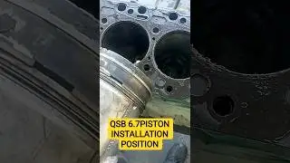 QSB 6.7 PISTON WHICH POSITION TO INSTALL