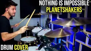 Nothing Is Impossible - Planetshakers (Drum Cover)