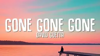 David Guetta, Teddy Swims, Tones and I - Gone Gone Gone (Lyrics)