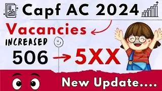 Capf AC 2024 Vacancies Increased | Capf AC 2024 New Vacancies