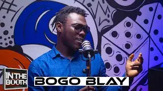 In the Booth || Bogo Blay 🎙️ 🔥