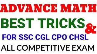 Advance Math for SSC CGL,LDC,MTS, ESIC exam with special tricks,SSC various selection posts exam