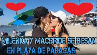 MILENKA BESA a MACBRIDE en PARACAS #milenkanolasco