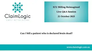 2025 10 21 CL Q&A Q4 - Can I bill a patient who is declared braindead?