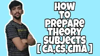 HOW TO PREPARE THEORY SUBJECTS | CA,CS,CMA STUDENTS