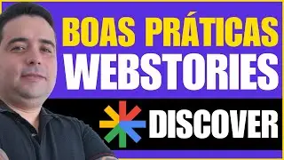 Boas Pr&aacute;ticas para Webstories Serem Mostrados no Discover do Google em 2025/2026