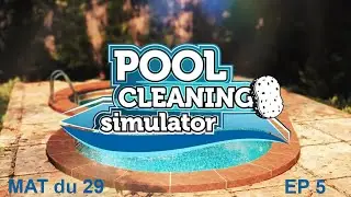 Carri&egrave;re Suivi Pool Cleaning Simulator Ep5