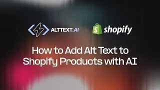 Как добавить альтернативный текст к товарам Shopify с помощью ИИ (2025)