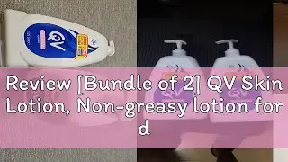 Review [Bundle of 2] QV Skin Lotion, Non-greasy lotion for dry skin, 1.25 Liter