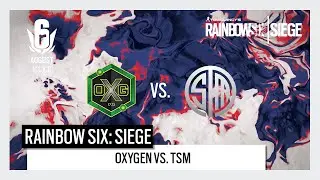 Rainbow 6 North America August Major Day 1 - Oxygen vs. TSM