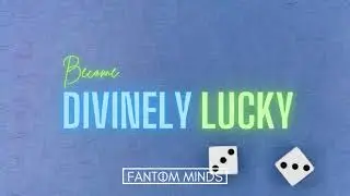 Become Divinely Lucky (Morphic Field)